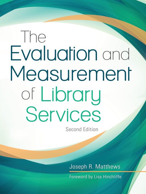 Title details for The Evaluation and Measurement of Library Services by Joseph R. Matthews - Available